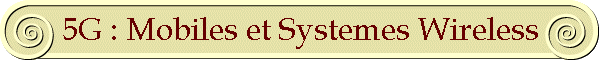 5G : Mobiles et Systemes Wireless