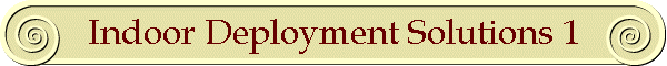 Indoor Deployment Solutions 1