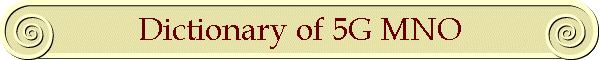 Dictionary of 5G MNO
