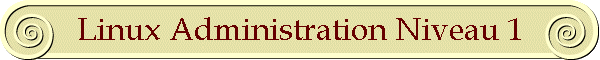 Linux Administration Niveau 1