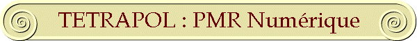 TETRAPOL : PMR Numrique