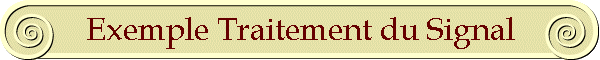 Exemple Traitement du Signal