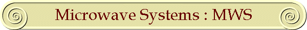 Microwave Systems : MWS